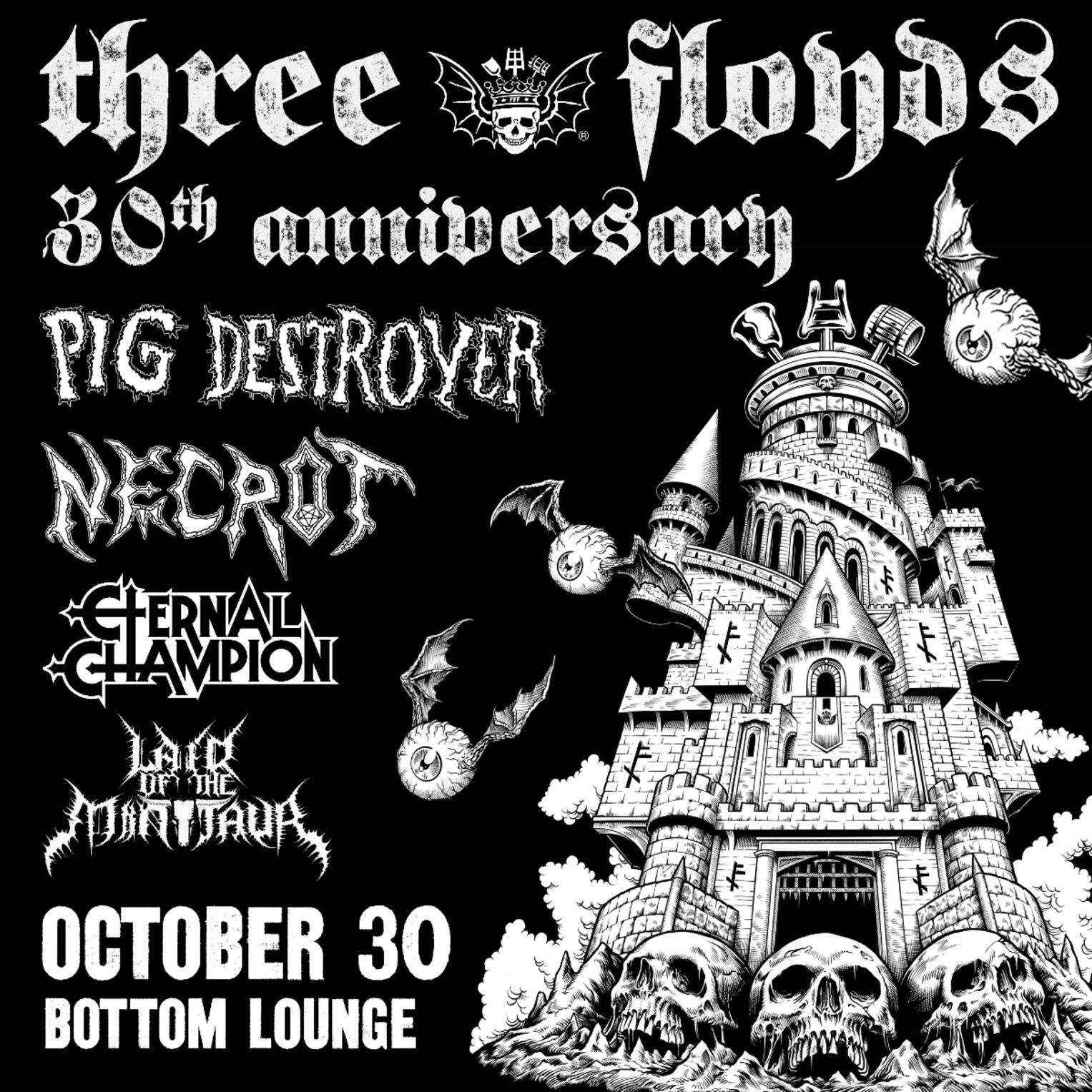 Three Floyds 30th Anniversary Event with Pig Destroyer, Necrot, Eternal Champion, and Lair of The Minotaur