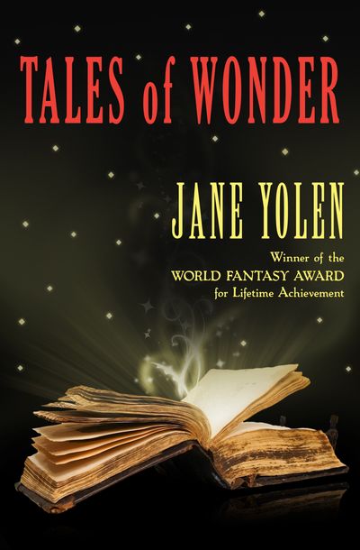 Tales of Wonder by Jane Yolen Open Road Media