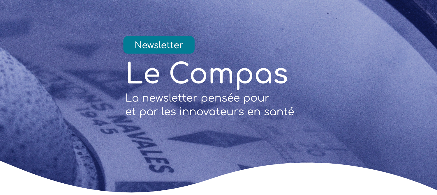 Le Compas : la newsletter pensée pour et par les innovateurs en santé