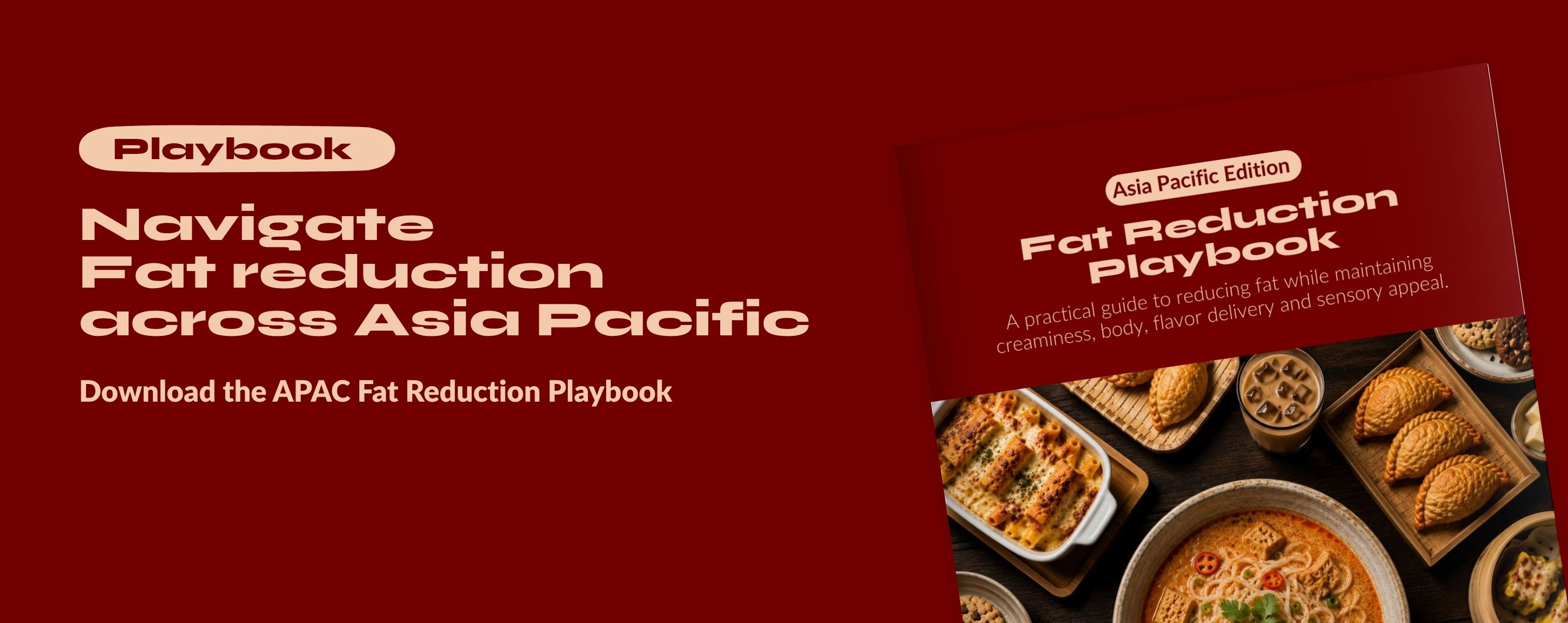 APAC Fat Reduction Playbook covering strategies to reduce fat while maintaining creaminess, body, flavor delivery and sensory appeal by Biospringer