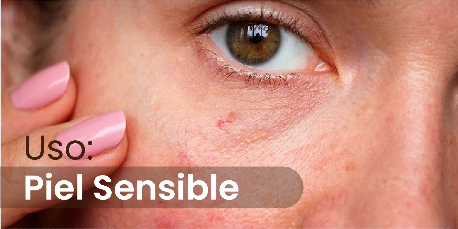 Uso: Piel Sensible