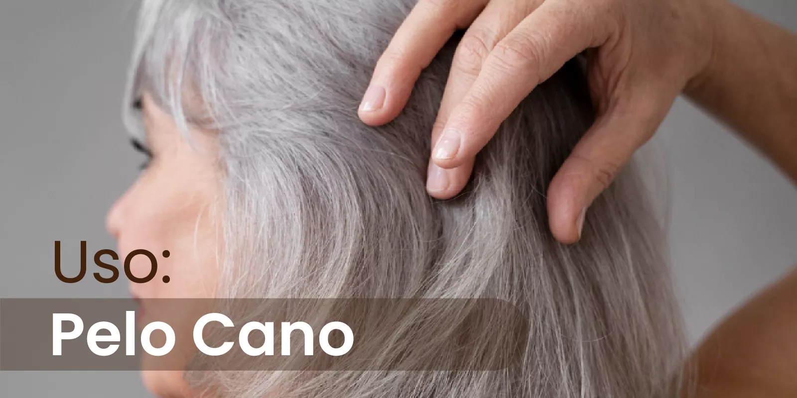 Uso: Cabello Cano