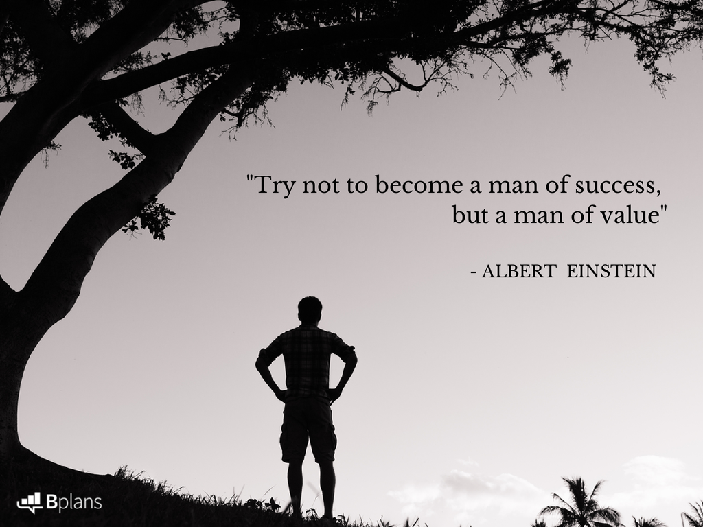 "Try not to become a man of success, but a man of value." - Albert Einstein; Tweet this!