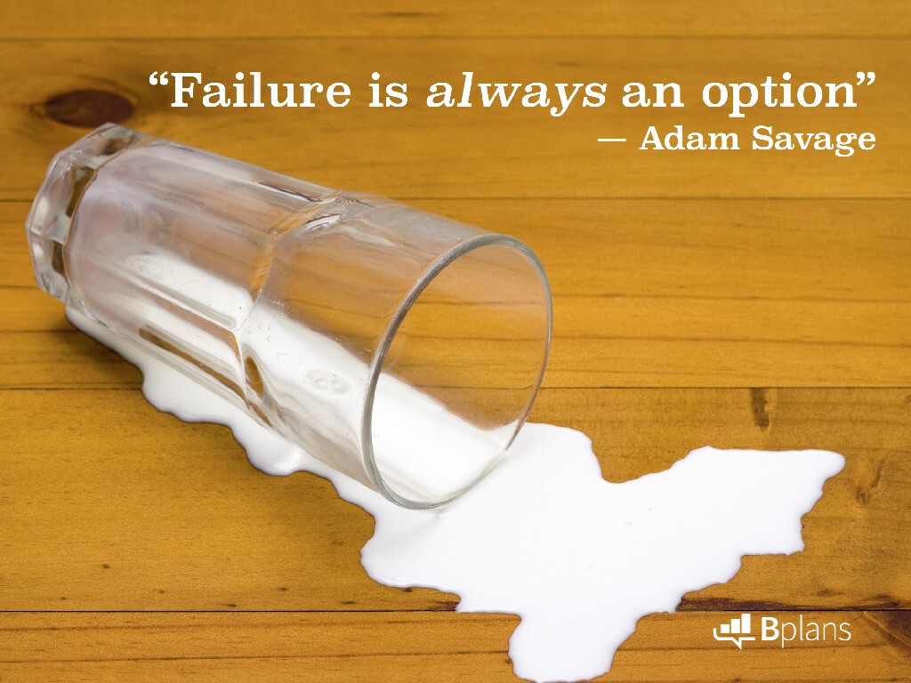 "Failure is always an option." — Adam Savage; Tweet this!