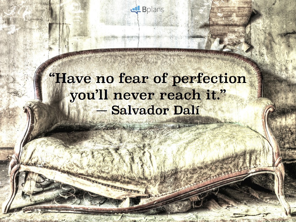 "Have no fear of perfection—you'll never reach it." — Salvador Dali; Tweet this!
