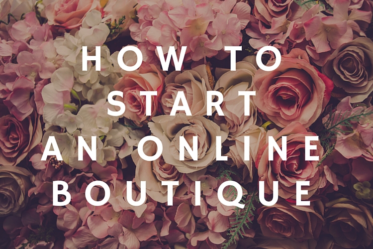 How To Start An Online Boutique Bplans