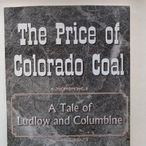 The Price of Colorado Coal/A Tale of Ludlow and Columbine