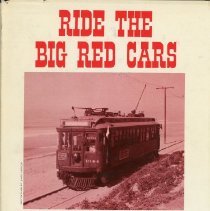 Ride the Big Red Cars: How Trolleys Helped Build Southern California