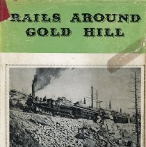 Rails Around Gold Hill [jacket]