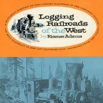 Logging Railroads of the West [jacket]