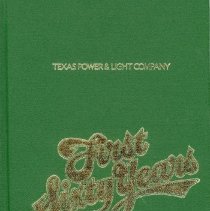 Texas Power & Light Company, 1912-1972: First Sixty Years