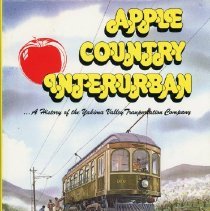 Apple Country Interurban: A History of the Yakima Valley Transportation Co