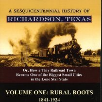 A Sesquicentennial History of Richardson, Texas: Vol. 1
