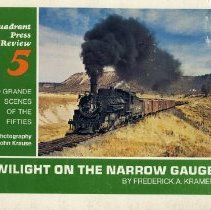 Twilight on the Narrow Gauge: Rio Grande Scenes of the Fifties