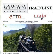 Railway Museum Quarterly - Trainline, Fall 2011