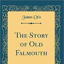 The Story of Old Falmouth