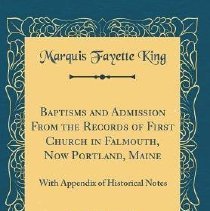 Baptisms and Admission from the Records of First Church in Falmouth