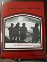 Muscle, Steam and Motor...The Centennial History of the Sea Cliff Fire Department 1884-1984