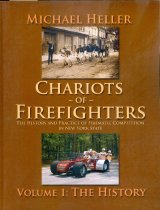 Chariots of Firefighters: The History and Practice of Firematic Competition In New York State, Volume 1: The History