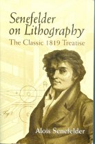 Senefelder on Lithography: The Classic 1819 Treatise
