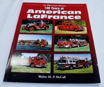 100 Years of American LaFrance an Illustrated History