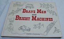 Brave Men and Bright Machines