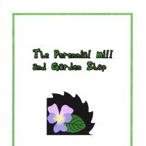 "The Perennial Mill and Garden Shop"