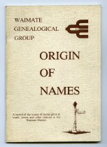 Origin of Names: a record of the source of names given to roads, streets and other features in the Waimate District