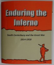 Enduring the Inferno: South Canterbury and the Great War: 1914-1918