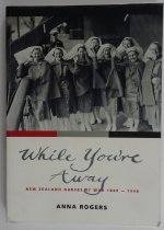While you're away: New Zealand nurses at war 1899-1948