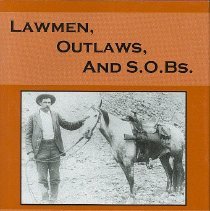 Lawmen, outlaws and s.o.bs: gunfighters of the old southwest.