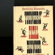 Youngers' Fatal Blunder: Northfield, Minnesota.