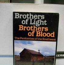 Brothers of Light Brothers of Blood The Penitentes of the Southwest