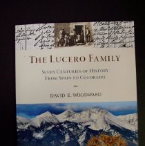 The Lucero Family   Seven Centuries of History from Spain to Colorado