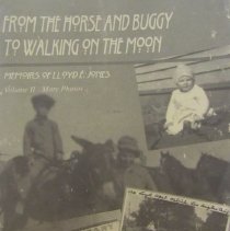 From the Horse and Buggy to Walking on the moon volume II