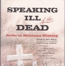 Speaking ill of the dead : jerks in Montana history
