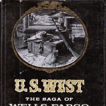 U.S. West: The Saga of Wells Fargo by Beebe & Clegg