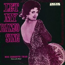 front of album sleeve/georgette twain let my banjo sing