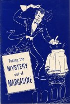 "Taking the MYSTERY out of MARGARINE"