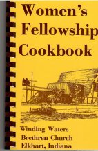 Women's Fellowship Cookbook Winding Waters Bretrhen Church, Elkhart, Indian