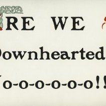 Are We Downhearted? No-o-o-o-o-o!!!