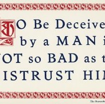 To be deceived by a man is not so bad as top distrust him.