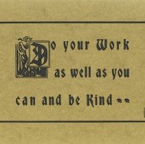 Do your work as well as you can and be kind