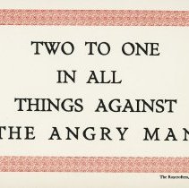 Two to one in all things against the angry man