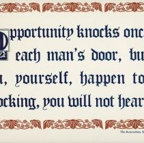 Opportunity knocks once at each man's door...