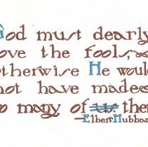 God must dearly love the fools otherwise...