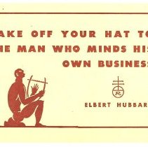 Take off your hat to the man who minds his own business.