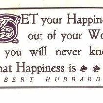 Get your happiness out of your work...