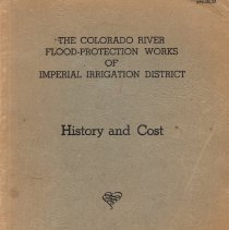 The Colorado River Flood Protection of Imperial Irrigation District - History and Cost.