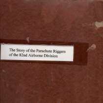 The Story of the Parachute Riggers of the 82nd Airborne Division